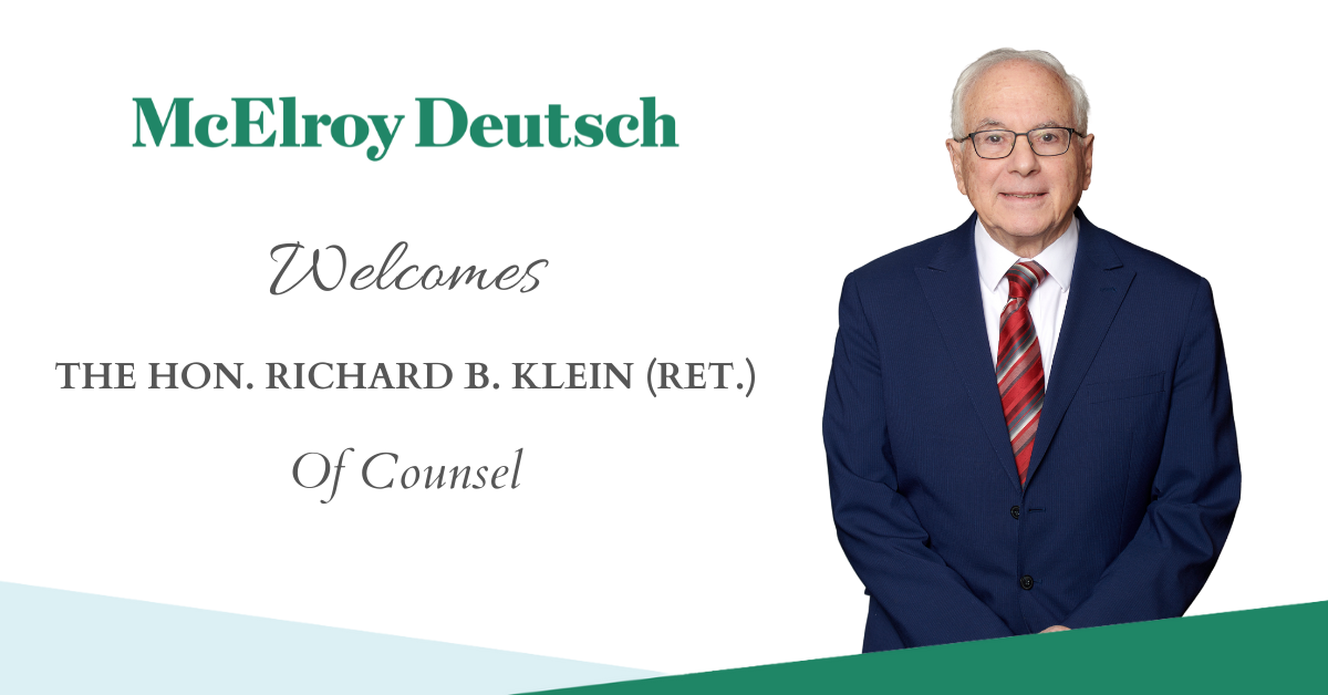 Pennsylvania Superior Court Judge Richard B. Klein Joins McElroy Deutsch law firm